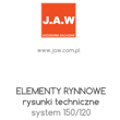 Rysunki techniczne stalowych elementów rynnowych 150/120 - JAW Konin